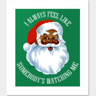 Black Santa "Somebody's Watching Me" Posters and Art